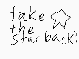 Drawn comment by EvanStar
"take the star back!"