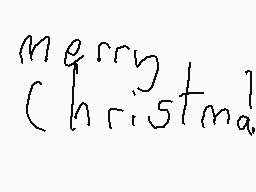 Drawn comment by EvanStar
"merry christmas!"