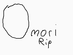 Drawn comment by EvanStar
"omori Rip"