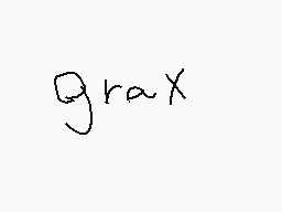 Drawn comment by ◆rou21●
"graX"