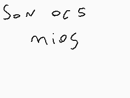 Drawn comment by ◆rou21●
"Son ocs mios"