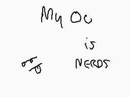 Drawn comment by ★Jerald★™😃
"My OC is NERDS"