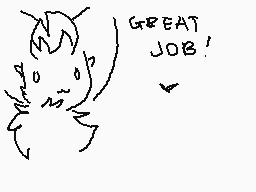 Drawn comment by Fantasy
"GREAT JOB!"