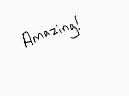 Drawn comment by LumiaRose
"Amazing!"