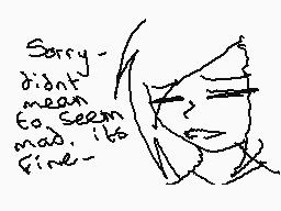 Drawn comment by Psystar
"Sorry didn't mean To seem mad. It's fine."