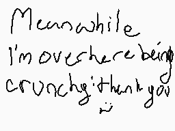 Drawn comment by Sir Neo
"Meanwhile I'm over there being crunchy thank you"