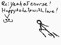 Drawn comment by Sir Neo
"Re: Yeah of course! Happy to help with love!"