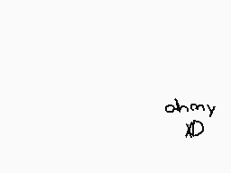 Drawn comment by ☁Autumn☁
"ohmy XD"