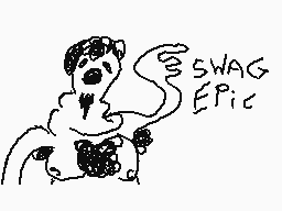 Drawn comment by Pintblench
"SWAG EPIC"