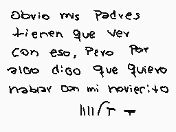 Drawn comment by Obsolote.
"Obvio mis Padres tienen que ver con eso, Pero por algo digo que quiero hablar con mi novierto"