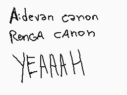 Drawn comment by WⓇ0NG
"Aidevan canon Renga canon YEAARRAH"