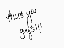 Drawn comment by ♦Chosovi♦
"thank you guys!!!"