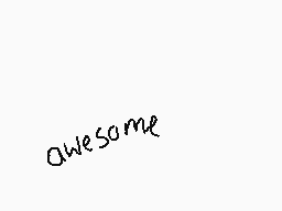 Drawn comment by ～Sparxy
"awesome"