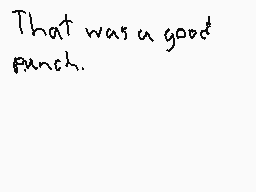 Drawn comment by Doctor Q.
"That was a good punch."