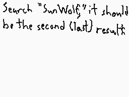 Drawn comment by Doctor Q.
"Search "SunWolf" it should be the second (last) result."