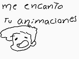 Drawn comment by AlberDraws
"me encanta tu animaciones"