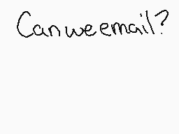 Drawn comment by Mike&Sully
"Can we email?"