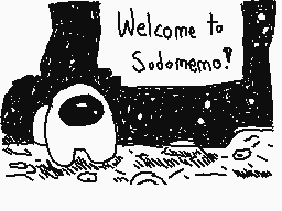 Drawn comment by The Sparks
"Welcome to Sodomemo?"