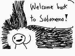 Drawn comment by The Sparks
"Welcome back to Sudameno!"
