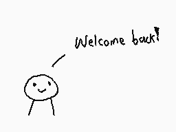 Drawn comment by The Sparks
"Welcome back!"