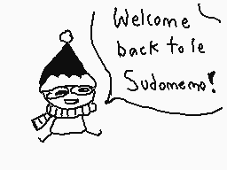 Drawn comment by The Sparks
"Welcome back to be Sudomean!"
