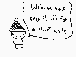 Drawn comment by The Sparks
"Welcome back even if it's for a short while"