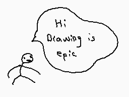 Drawn comment by The Sparks
"Hi Drawing is epic"