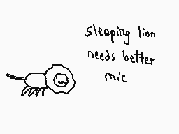 Drawn comment by The Sparks
"Sleeping lion needs better mic"