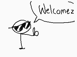 Drawn comment by The Sparks
"Welcomez"