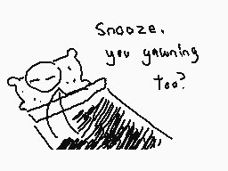 Drawn comment by The Sparks
"Snooze. you yawning too?"