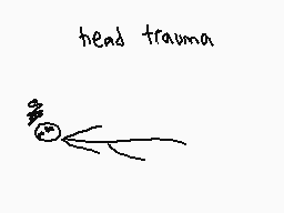 Drawn comment by The Sparks
"head trauma"