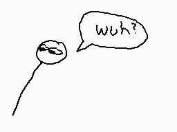 Drawn comment by The Sparks
"wuh?"