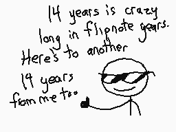 Drawn comment by The Sparks
"14 years is crazy long in flipnote years. Here's to another 19 years from me too."