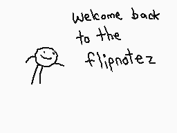 Drawn comment by The Sparks
"Welcome back to the flipnotez"