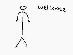 Drawn comment by The Sparks
"welcomez"