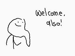 Drawn comment by The Sparks
"Welcome, also!"