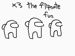 Drawn comment by The Sparks
"x3 the flipnote fun"