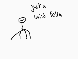 Drawn comment by The Sparks
"just a wild fella"