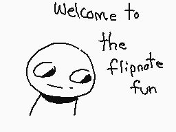 Drawn comment by The Sparks
"Welcome to the flipnote fun"