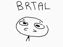 Drawn comment by The Sparks
"BRITAL"