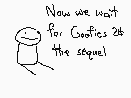 Drawn comment by The Sparks
"Now we wait for Goofies 24 the sequel"