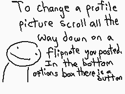 Drawn comment by The Sparks
"To change a profile picture scroll all the way down on a flipnote you pasted. In the bottom options box there is a button"