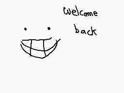 Drawn comment by The Sparks
"Welcome back"