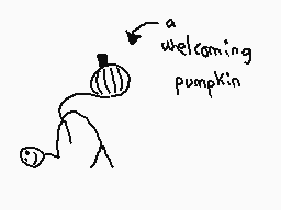 Drawn comment by The Sparks
"a welcoming pumpkin"