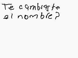 Drawn comment by Edson.e
"Te cambia el nombre?"