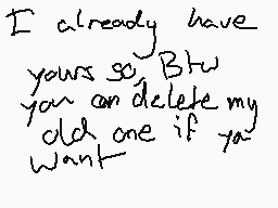 Drawn comment by Stricker
"I already have yours so Btw you can delete my old one if you want"