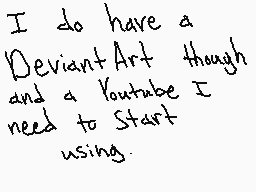 Drawn comment by EeveeRose☆
"I do have a DeviantArt though and a Youtube I need to Start using."