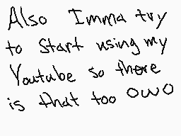 Drawn comment by EeveeRose☆
"Also I'mma try to start using my YouTube so there is that too owo"