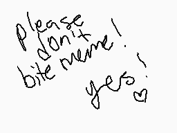 Drawn comment by STⒶⓇSⓎSTEM
"please don't bite me! yes!"