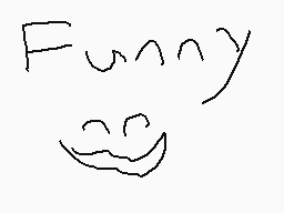 Drawn comment by scarletD
"Funny"